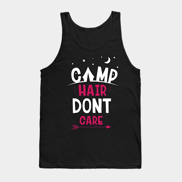 Camping Hair Don't Care T Shirt Tank Top by bojan17779